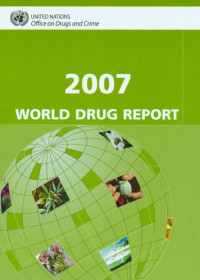 United Nations — World Drug Report 2007