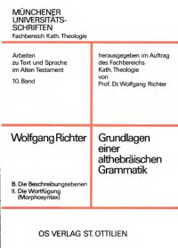 Wolfgang Richter — Grundlage einer althebräischen Grammatik 2. B Wortfügung (Morphosyntax)