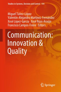 Miguel Túñez-López, Valentín-Alejandro Martínez-Fernández, Xosé López-García, Xosé Rúas-Araújo, Francisco Campos-Freire — Communication: Innovation & Quality