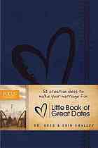 Erin Smalley Dr. Greg Smalley — The little book of great dates: 52 creative ideas to make your marriage fun