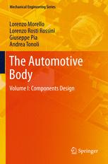 Lorenzo Morello, Lorenzo Rosti Rossini, Giuseppe Pia, Andrea Tonoli (auth.) — The Automotive Body: Volume I: Components Design