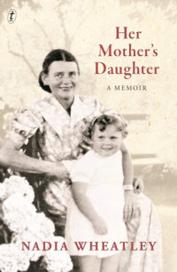  — Her Mother's Daughter: A Memoir