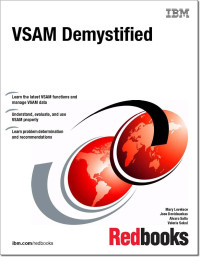 Mary Lovelace, Jose Dovidauskas, Alvaro Salla, Valeria Sokal, IBM Redbooks — VSAM Demystified