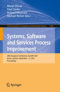 Murat Yilmaz, Paul Clarke, Richard Messnarz, Michael Reiner — Systems, Software and Services Process Improvement: 28th European Conference, EuroSPI 2021, Krems, Austria, September 1–3, 2021, Proceedings