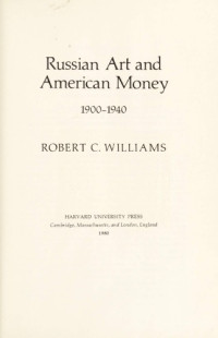 Robert C. Williams — Russian Art and American Money, 1900–1940
