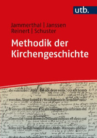 Tobias Jammerthal, David Burkhart Janssen, Jonathan Reinert, Susanne Schuster — Methodik der Kirchengeschichte. Ein Lehrbuch