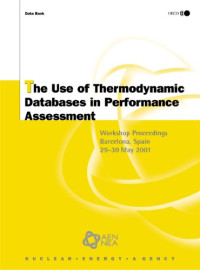 OECD — The use of thermodynamic databases in performance assessment : workshop proceedings Barcelona, Spain 29-30 May 2000 : hosted by ENRESA