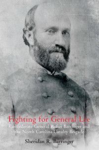 Sheridan R. Barringer — Fighting for General Lee