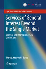 Markus Krajewski (eds.) — Services of General Interest Beyond the Single Market: External and International Law Dimensions