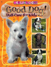 Beth Adelman — Good Dog!: Dog Care for Kids