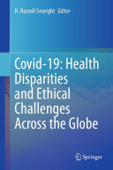 H. Russell Searight — Covid-19: Health Disparities and Ethical Challenges Across the Globe