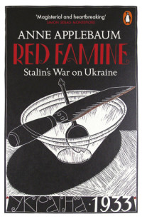 Applebaum, Anne — Red famine: Stalin's war on Ukraine