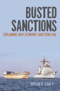 Bryan R. Early — Busted Sanctions: Explaining Why Economic Sanctions Fail