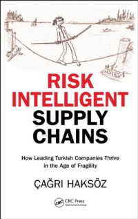 Çagri Haksöz — Risk Intelligent Supply Chains: How Leading Turkish Companies Thrive in the Age of Fragility