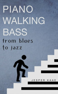 Jesper Kaae; — Piano Walking Bass
