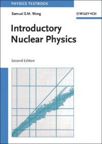 Samuel S. M. Wong — Introductory Nuclear Physics