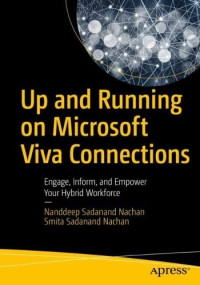 Nanddeep Sadanand Nachan, Smita Sadanand Nachan — Up and Running on Microsoft Viva Connections: Engage, Inform, and Empower Your Hybrid Workforce