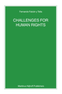 Falcón y Tella — Challenges for Human Rights (Nijhoff Law Specials, 71)