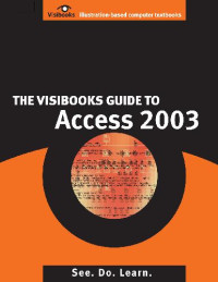  — The Visibooks Guide To Access 2003