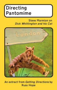 Russ Hope — Directing Pantomime: Steve Marmion on Dick Whittington and his Cat