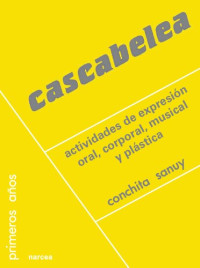 Conchita Sanuy Simón — Cascabelea. Actividades de expresión oral, corporal, musical y plástica