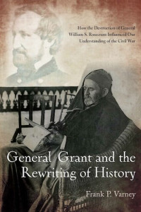 Frank P. Varney — General Grant and the Rewriting of History