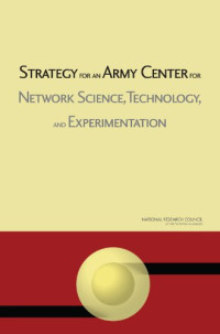 National Research Council — Strategy for an Army Center for Network Science, Technology, and Experimentation