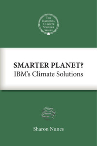 Sharon Nunes — Smarter Planet?: IBM's Climate Solutions