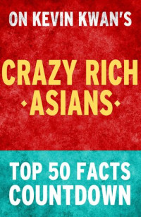 TK Parker — Crazy Rich Asians: Top 50 Facts Countdown