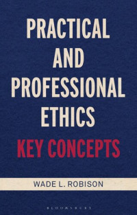Wade L. Robison — Practical and Professional Ethics