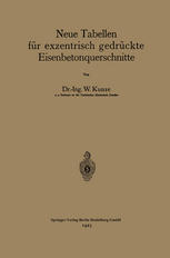 Dr.-Ing. W. Kunze (auth.) — Neue Tabellen für exzentrisch gedrückte Eisenbetonquerschnitte
