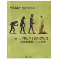 Northcutt, Wendy — I premi Darwin: L'evoluzione in azione