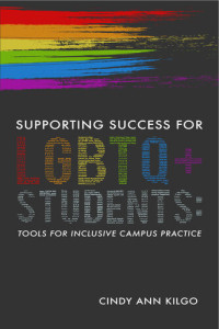 Cindy Ann Kilgo — Supporting Success for LGBTQ+ Students: Tools for Inclusive Campus Practice