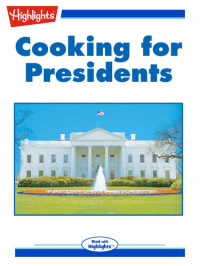 Gail Skroback Hennessey — Highlights: Cooking for Presidents