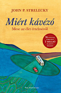 John P. Strelecky — Miért kávézó