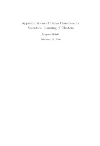 Magnus Ekdahl. — Approximations of Bayes classifiers for statistical learning of clusters