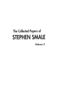 Roderick S C Wong (editor), Felipe Cucker (editor) — Collected Papers of Stephen Smale, the - Volume 3