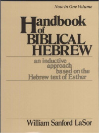 William Sanford Lasor — Handbook of Biblical Hebrew: An Inductive Approach Based on the Hebrew Text of Esther