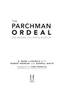 G. Mark LaFrancis,  Robert Morgan, Darrell White — The Parchman Ordeal: 1965 Natchez Civil Rights Injustice