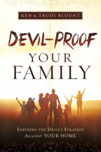 Ken Blount;Trudi Blount — Devil-Proof Your Family