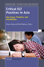 Rod Pederson (auth.), Kiwan Sung, Rod Pederson (eds.) — Critical ELT Practices in Asia