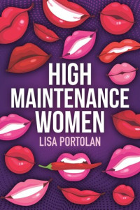 Lisa Portolan — High Maintenance Women