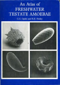 C.G. Ogden; Colin Gerald Ogden — An Atlas Of Freshwater Testate Amoebae