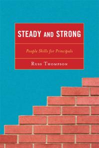 Russ Thompson — Steady and Strong : People Skills for Principals