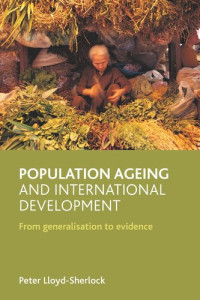 Peter Lloyd-Sherlock — Population ageing and international development: From generalisation to evidence
