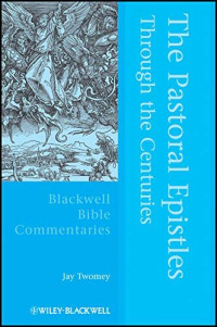 Jay Twomey — The Pastoral Epistles Through the Centuries