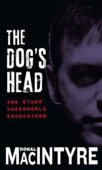 Donal, MacIntyre — The Dogs Head and Other Underworld Encounters