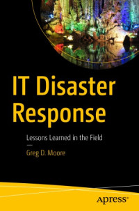 Greg Moore — IT Disaster Response: Lessons Learned in the Field
