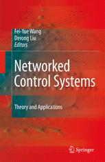 Fei-Yue Wang, Derong Liu, (eds.) — Networked Control Systems: Theory and Applications