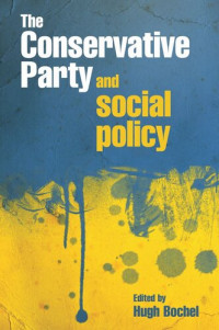 Hugh Bochel (editor) — The Conservative Party and social policy